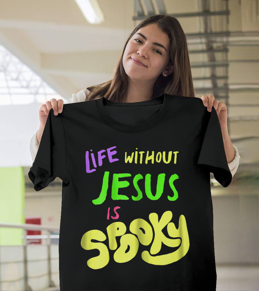 Life Without Jesus Is Spooky Fall Halloween Christian T-Shirt