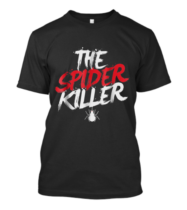 The Spider Killer Creepy Halloween Trick Treat Cobweb Boo T-Shirt