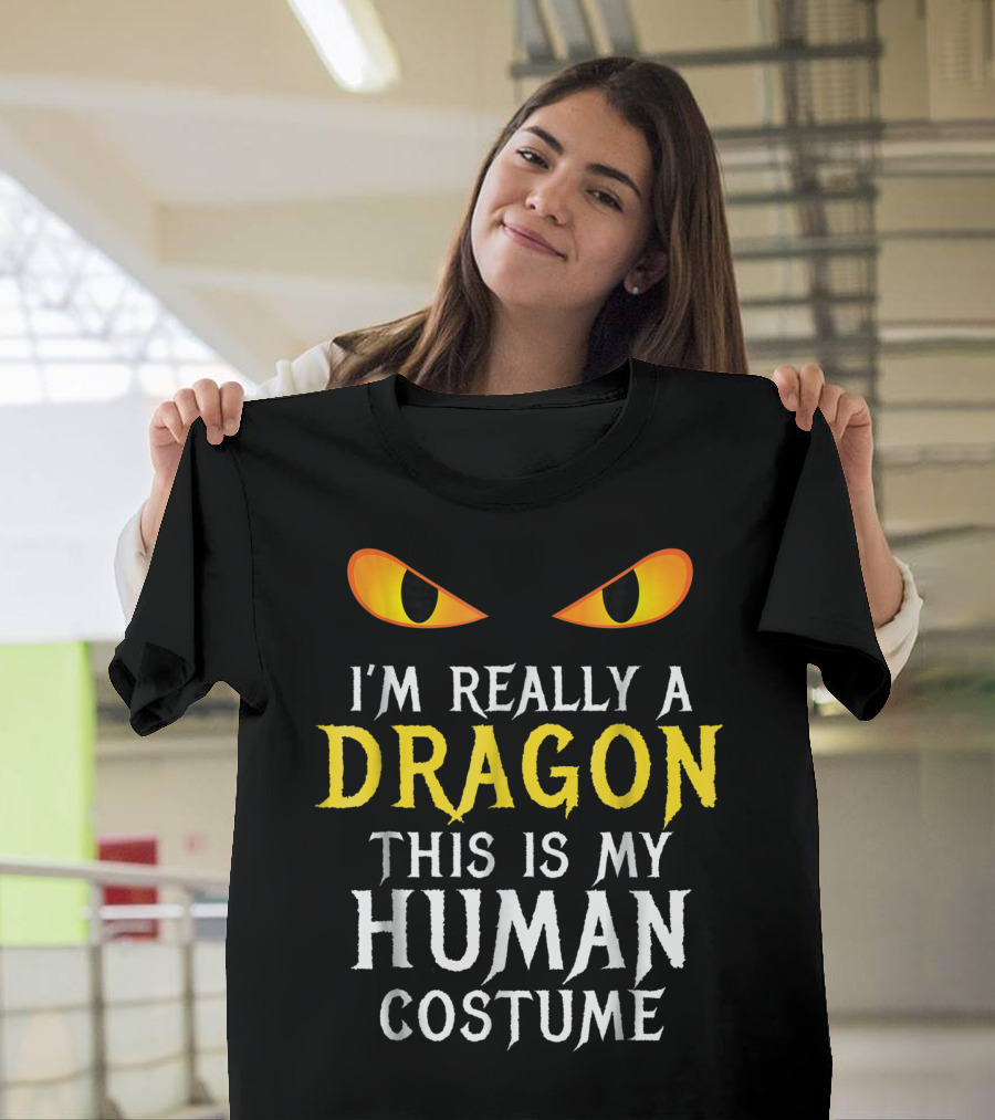 I'm Really A Dragon This Is My Human Costume Halloween T-Shirt
