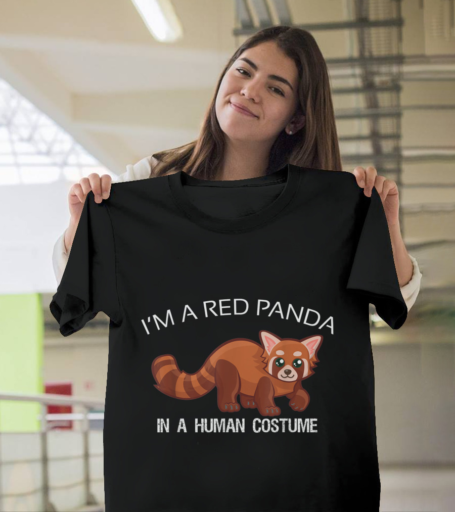 I'm A Red Panda In A Human Costume T-Shirt