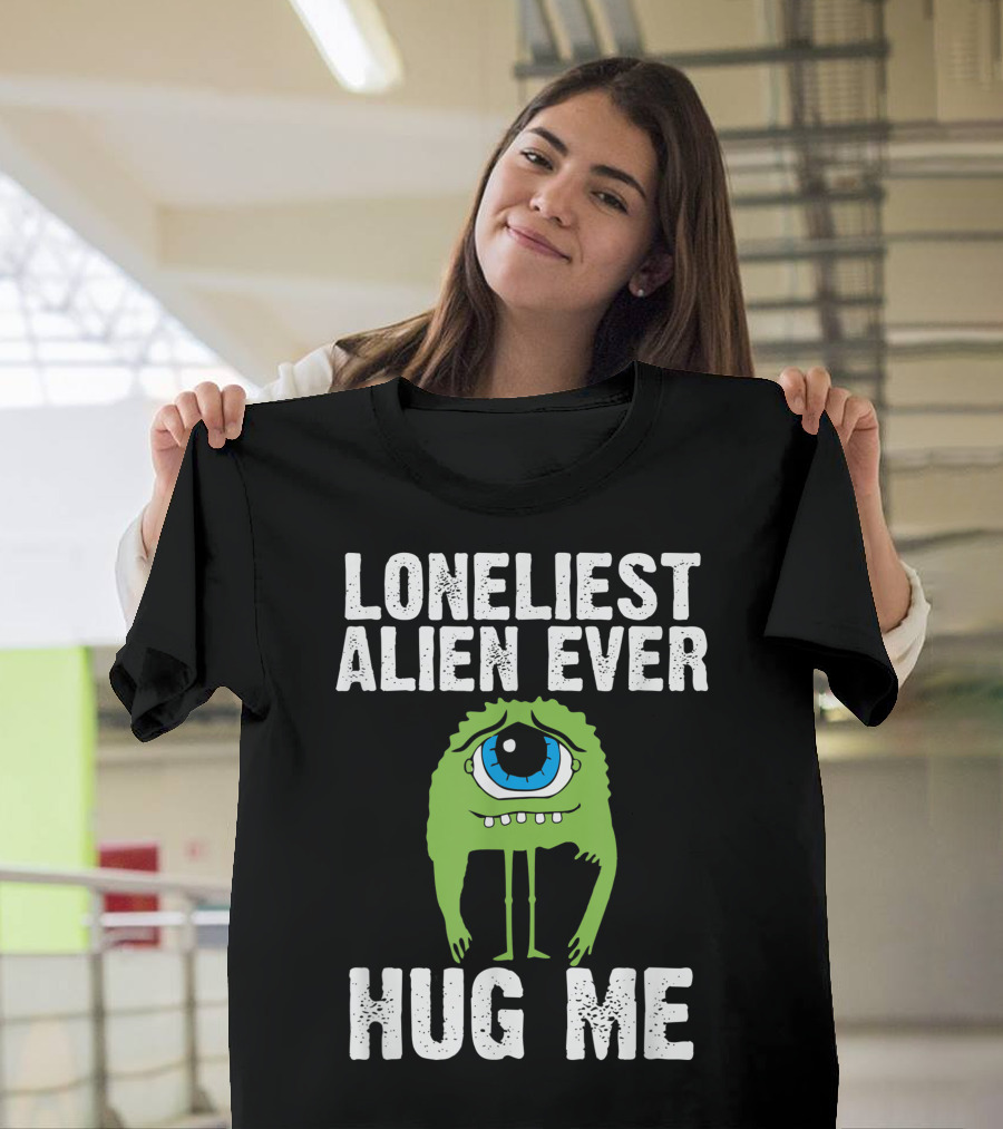 Loneliest Alien Ever Sad Face One Eye Hug Me Halloween Costume T-Shirt