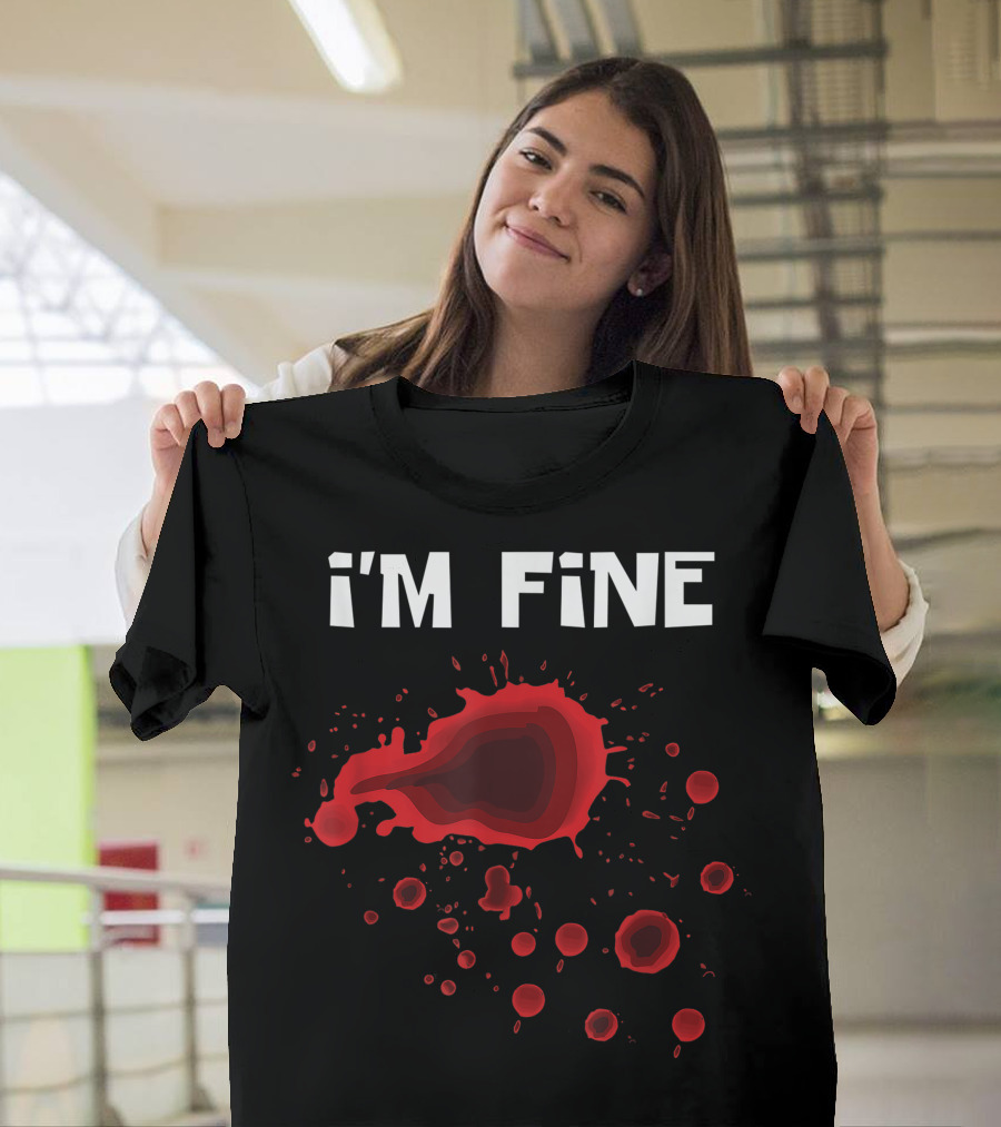I'm Fine Zombies Halloween Scary Blood Splatter T-Shirt