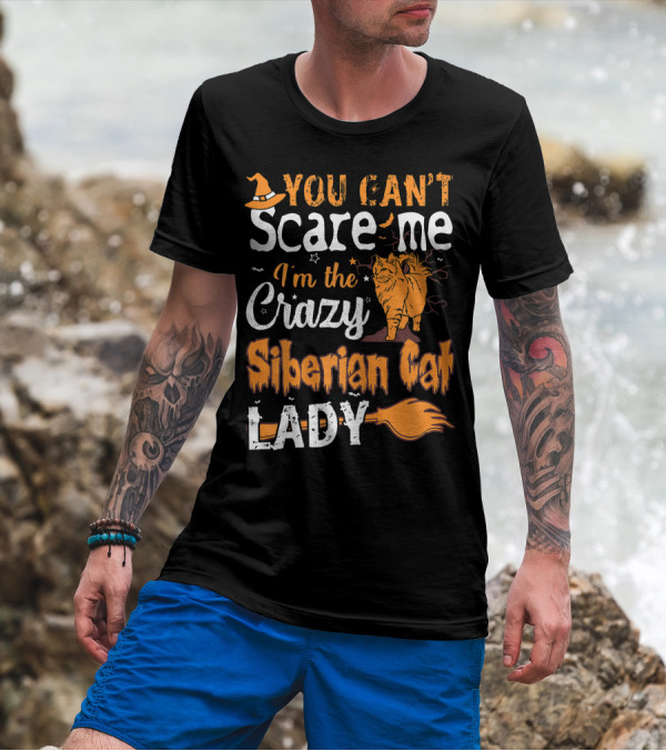 You Can't Scare Me I'm The Crazy Siberian Cat Lady Halloween T-Shirt