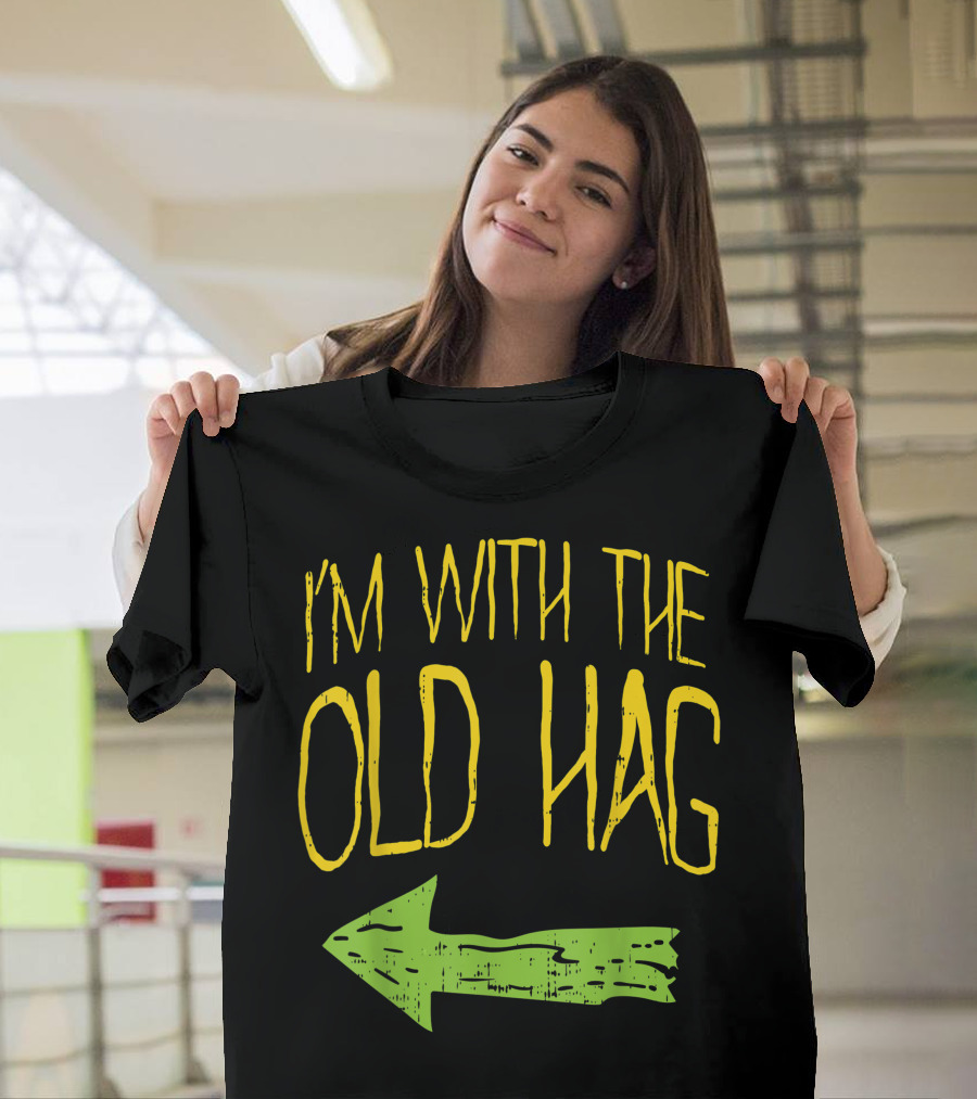 I'm With The Old Hag Funny Married Couples Halloween Arrow T-Shirt