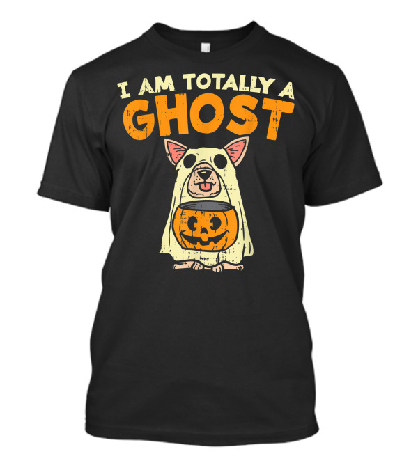I Am Totally A Ghost Chihuahua Funny Halloween Costume Dog Owner T-Shirt