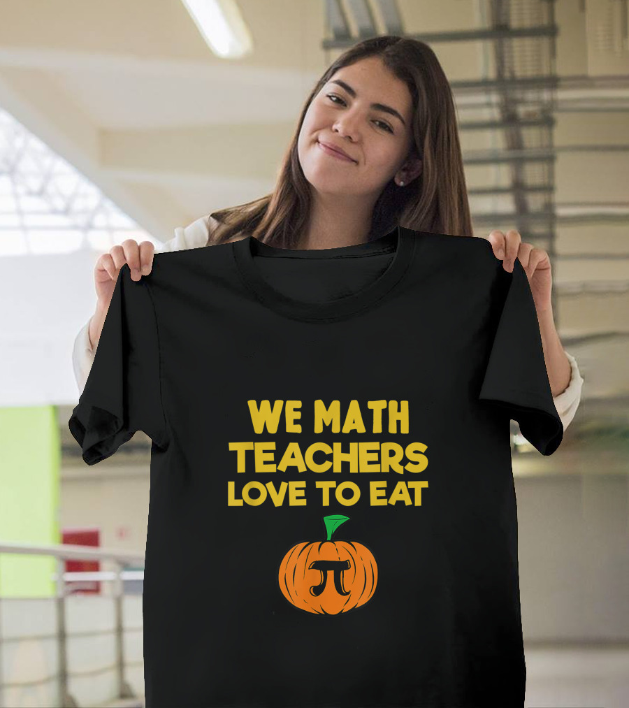 Halloween Math Teachers Love to Eat Pumpkin Pie Pi Funny Party T-Shirt
