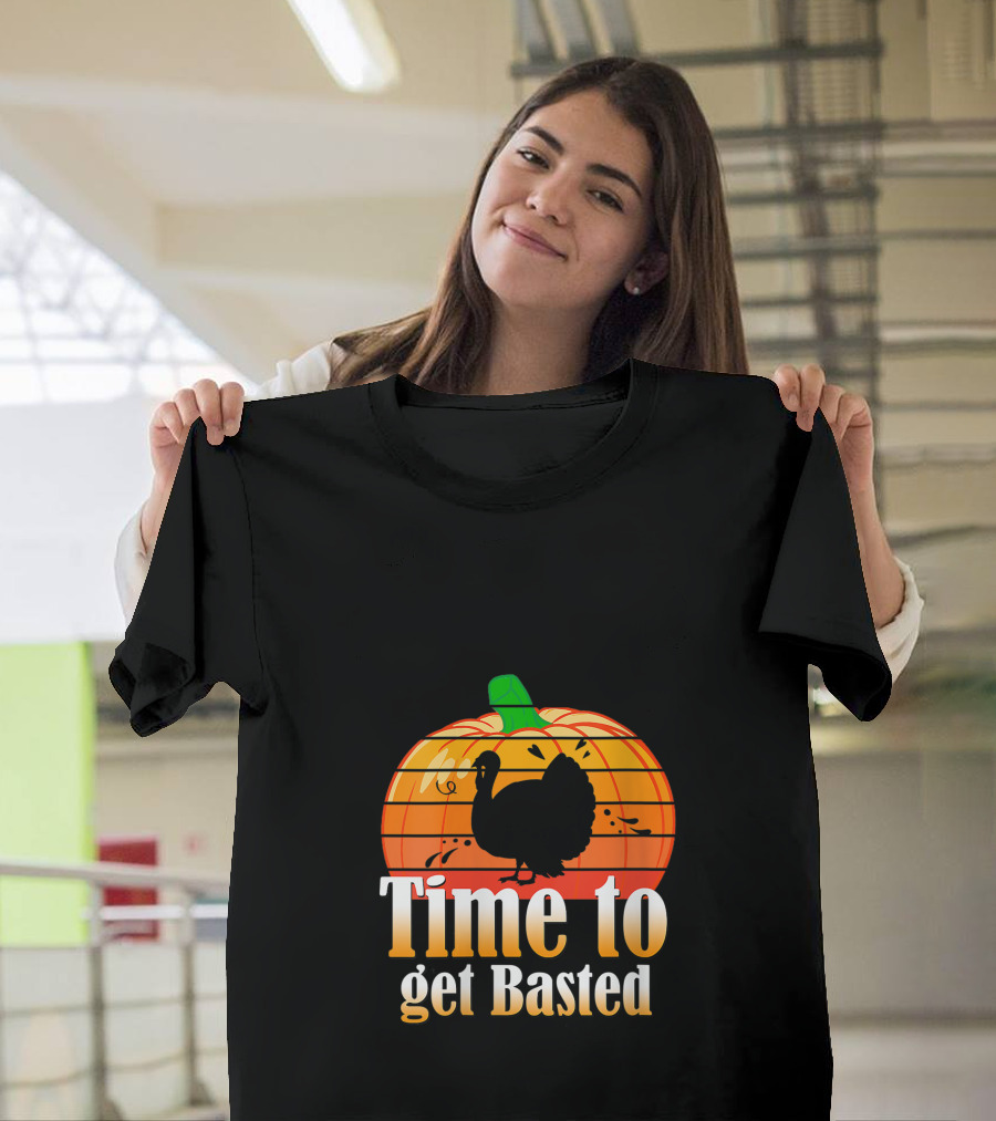 Time to Get Basted Pumpkin Turkey Day T-Shirt