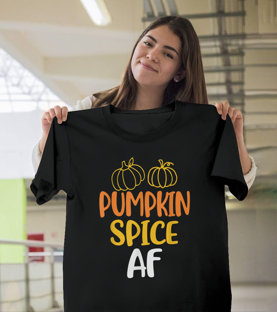 Pumpkin Spice AF Cute Thanksgiving Day T-Shirt