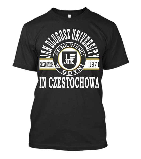 Jan Dlugosz University Absolwenci 1971 W Gdyni In Czestochowa T-Shirt