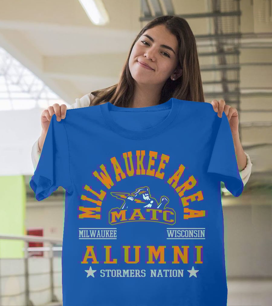 Milwaukee Area MATC Alumni Milwaukee Wisconsin Stormers Nation T-Shirt