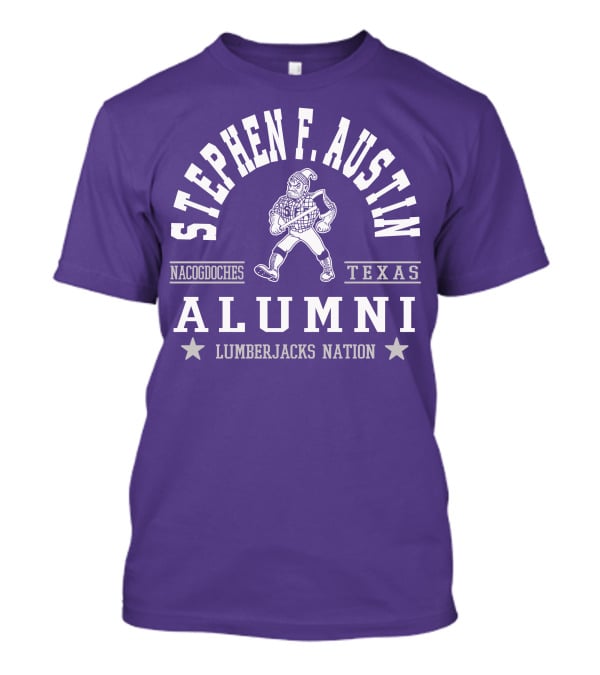 Stephen F. Austin Alumni Lumberjacks Nation Nacogdoches Texas T-Shirt