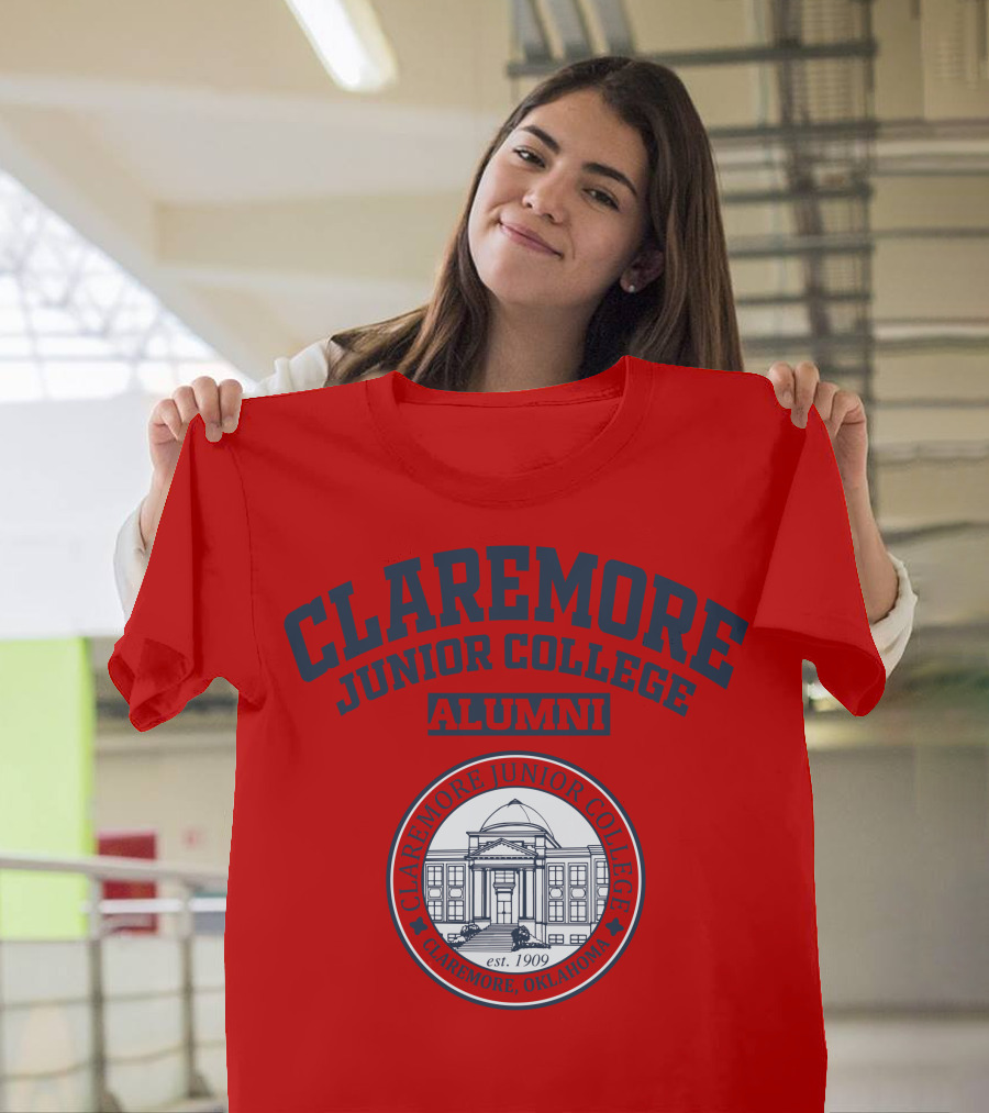 Claremore Junior College Alumni Est 1909 Claremore Oklahoma T-Shirt