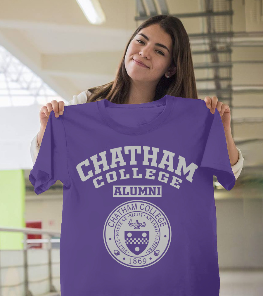 Chatham College Alumni 1869 Nostrae Sicut Antae Laudibus T-Shirt
