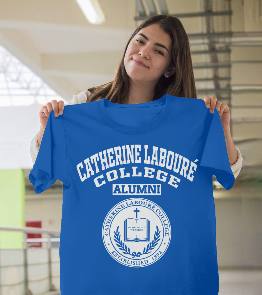 Catherine Laboure College Alumni Established 1892 In Thy Sight We Serve T-Shirt