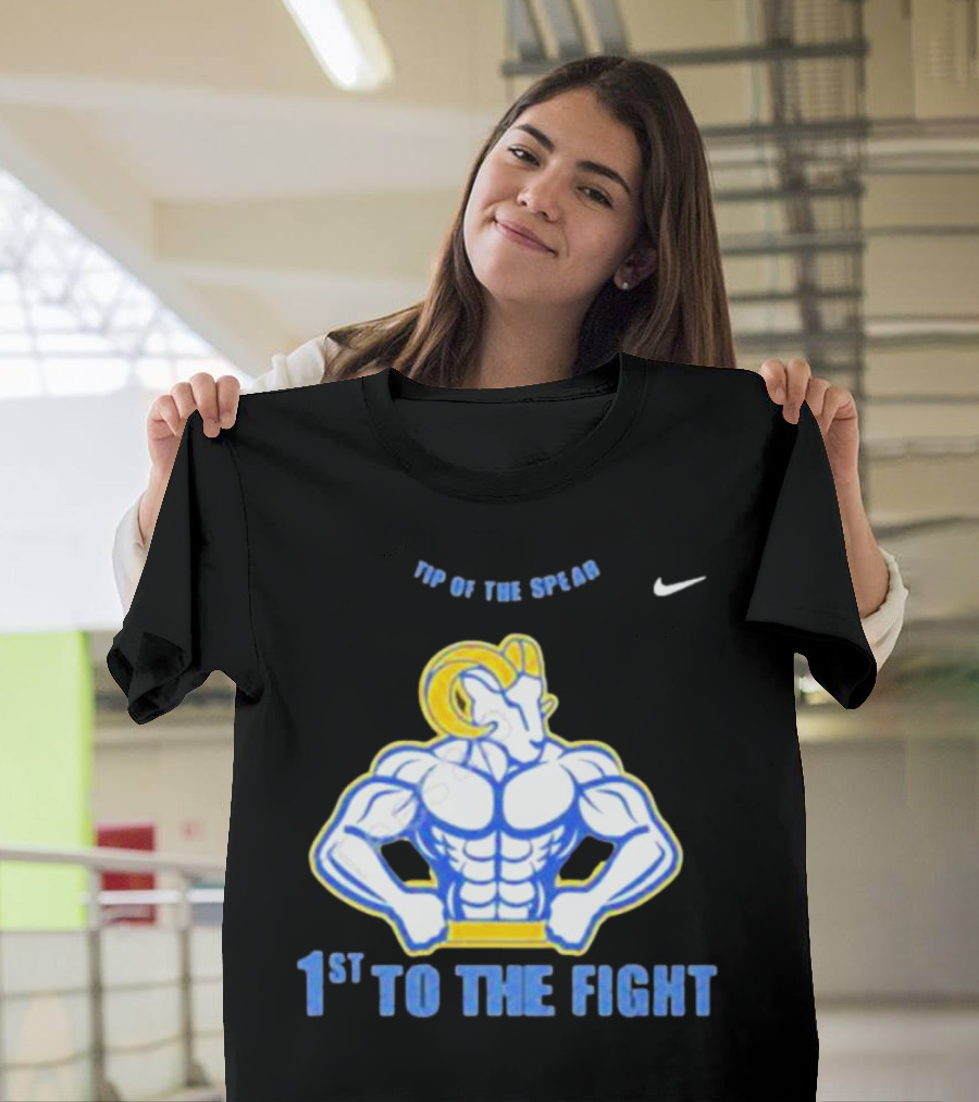 Los Angeles Rams Tip Of The Spear 1st To The Fight T-Shirt