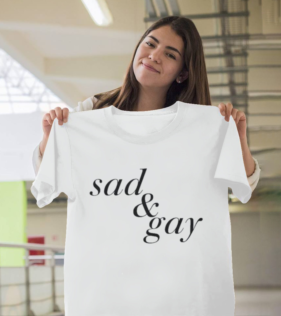 Sad and Gay T-Shirt