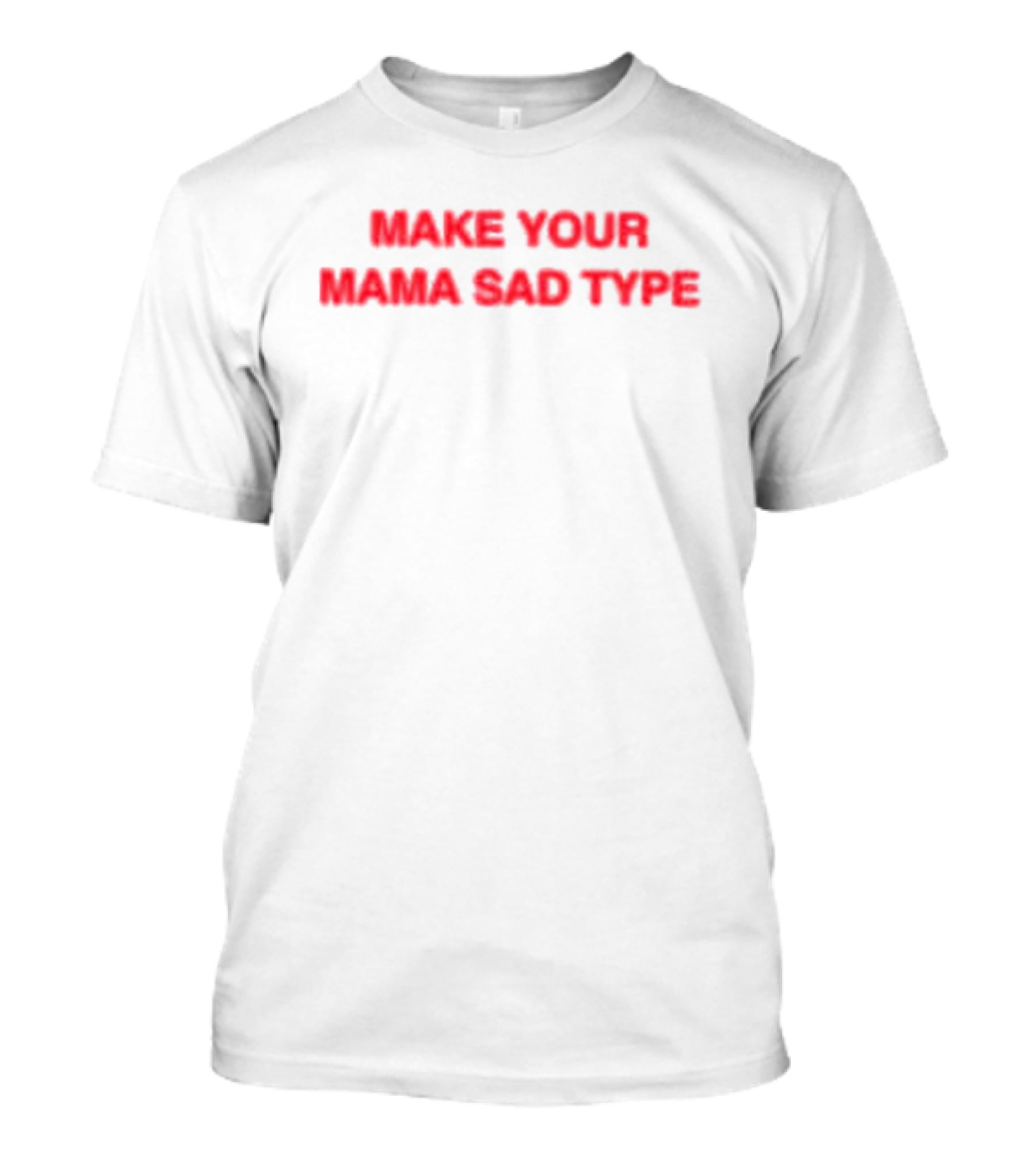 Billie Eilish Make Your Mama Sad Type T-Shirt