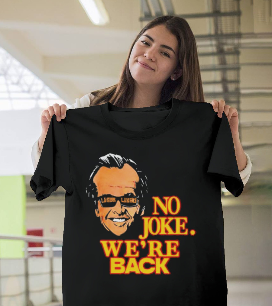 Lakers No Joke We’re Back T-Shirt
