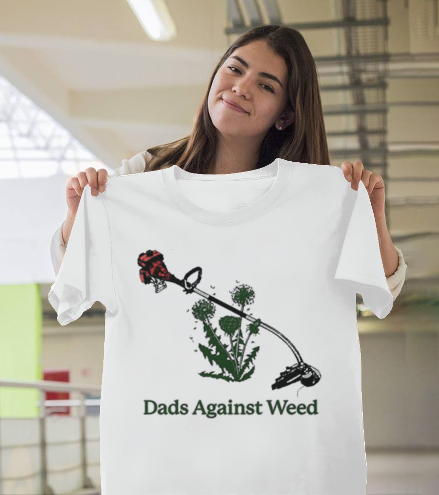 Dads Against Weed Funny Dad Lawn Humor T-Shirt