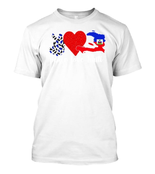 Peace Love Haiti Flag Haitian Heritage Pride T-Shirt