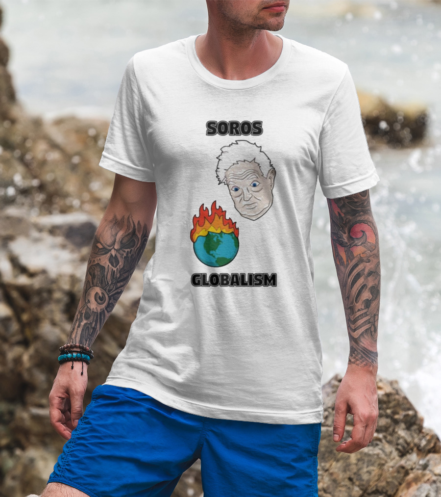 Soros Globalism George Soros Earth On Fire T-Shirt