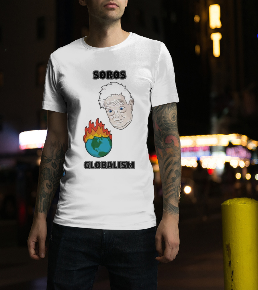 Soros Globalism George Soros Earth On Fire T-Shirt