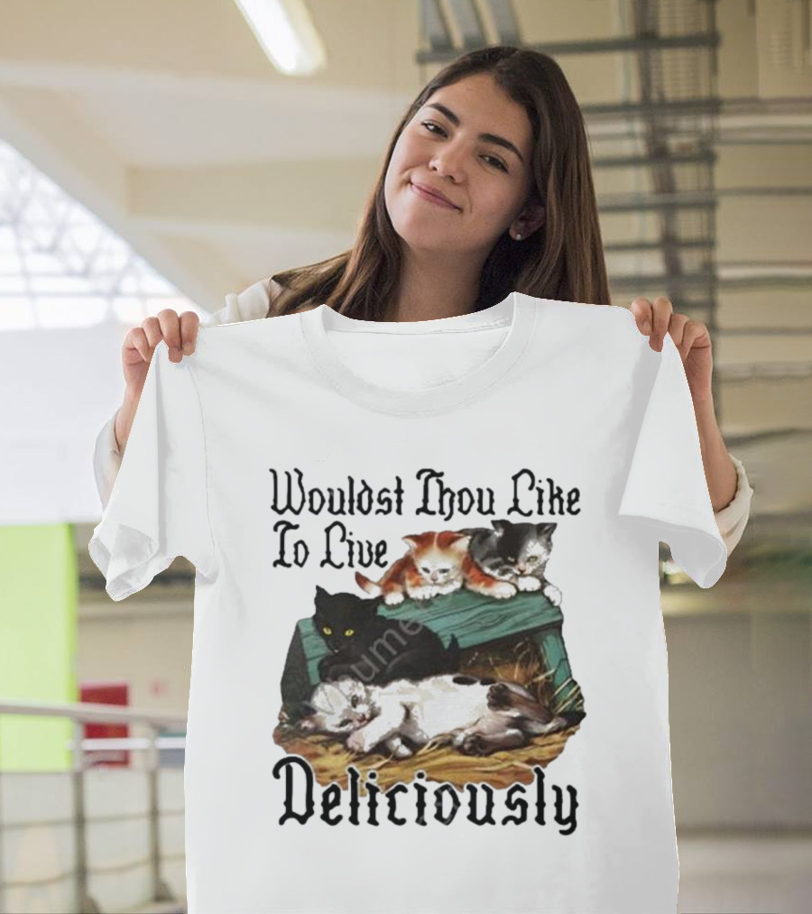 Wouldst Thou Like To Live Deliciously Cats Playfully Lounging T-Shirt
