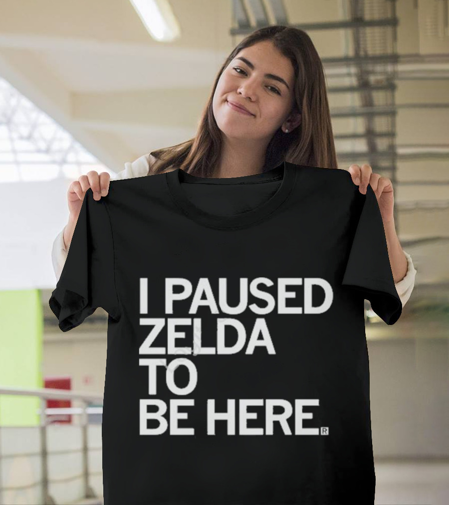 Raygun I Paused Zelda To Be Here T-Shirt