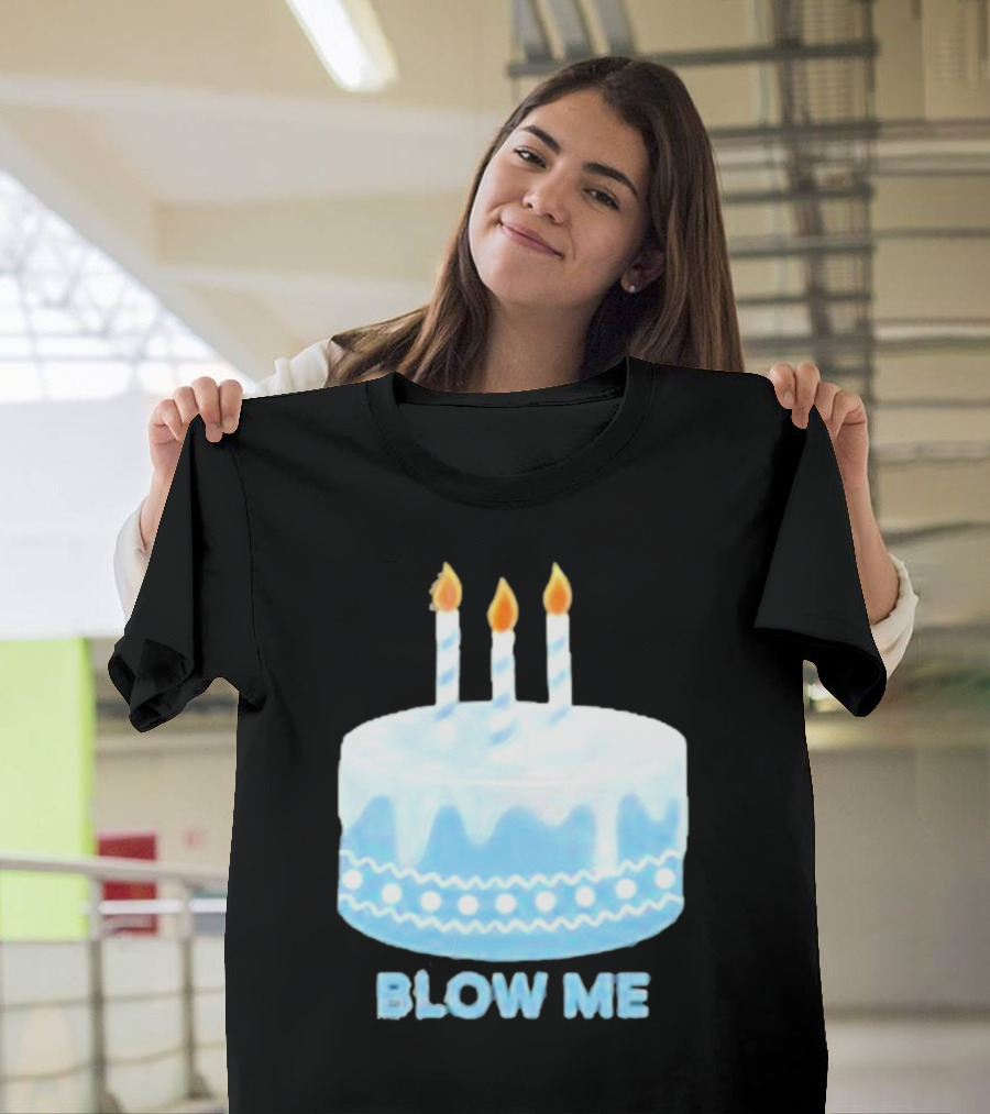 Blow Me Cake With Candles T-Shirt