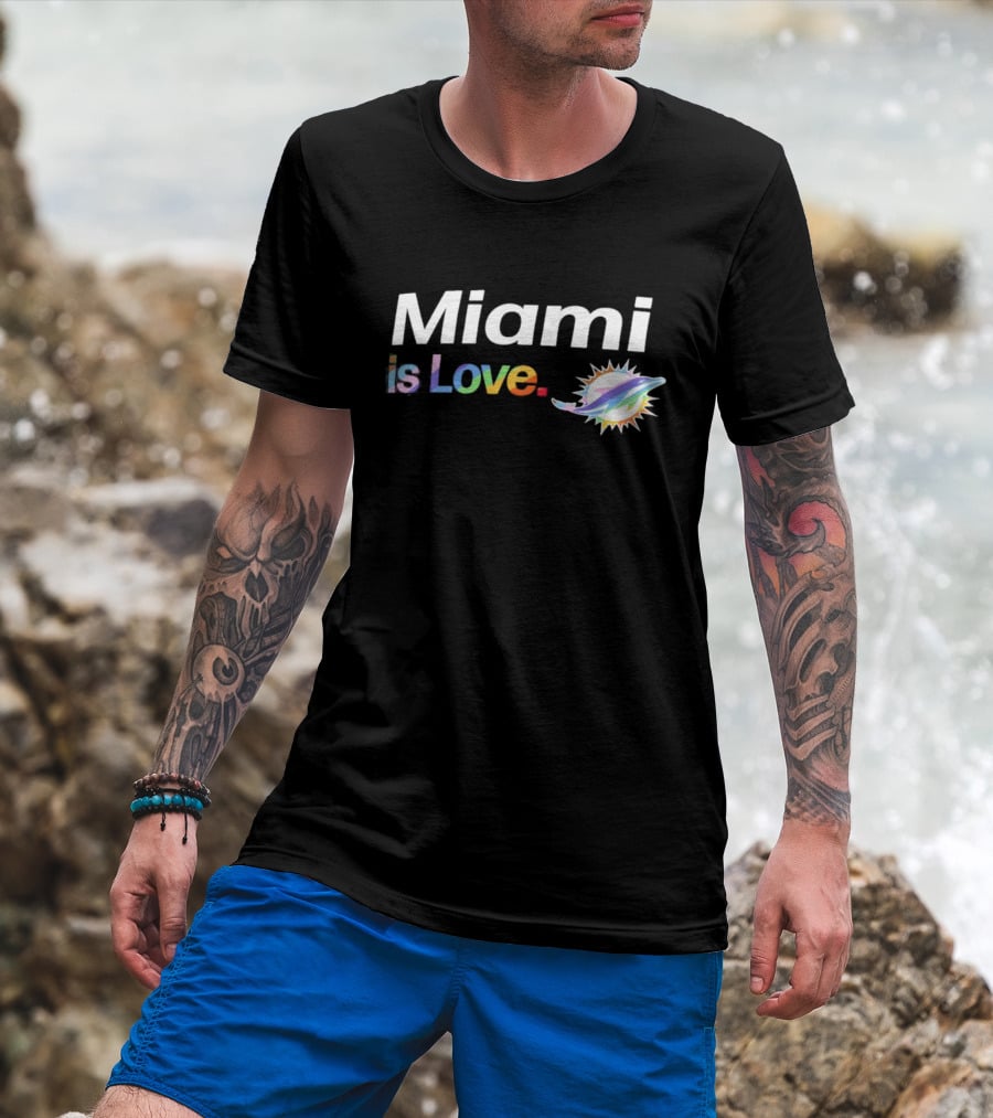 Miami Dolphins Miami Is Love City Pride Team T-Shirt