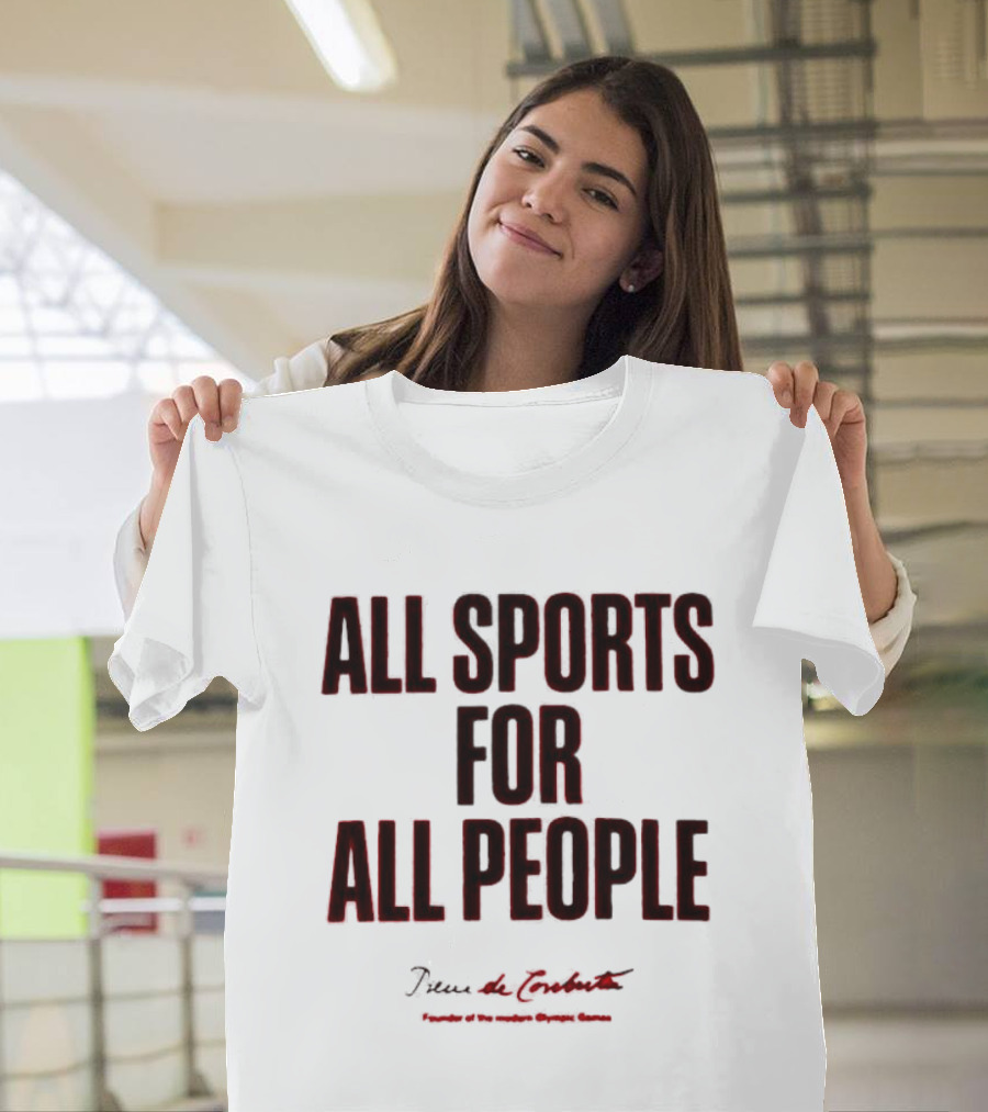 All Sports for All People Pierre de Coubertin Founder of the Modern Olympic Games T-Shirt