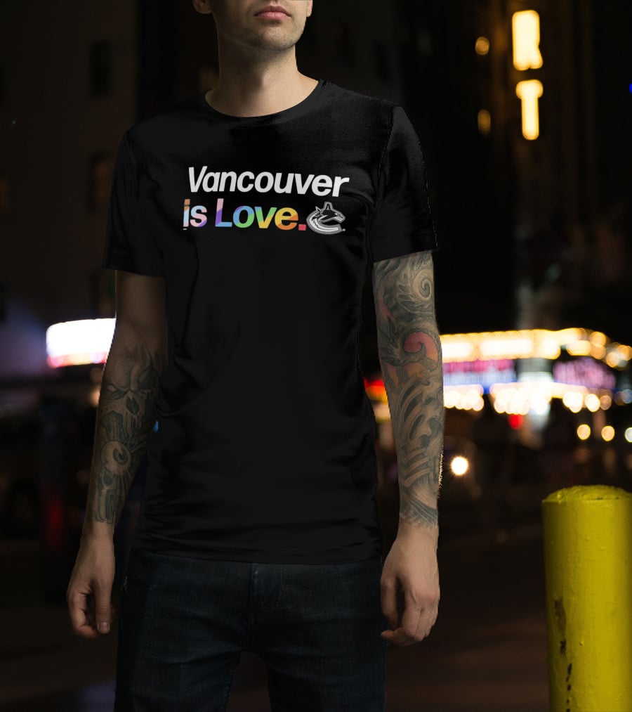 Vancouver Is Love Vancouver Canucks T-Shirt