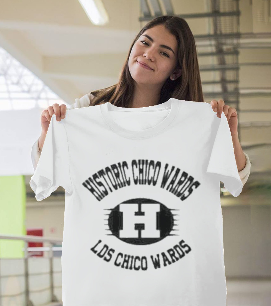 Historic Chico Wards H Logo LDS Chico Wards T-Shirt