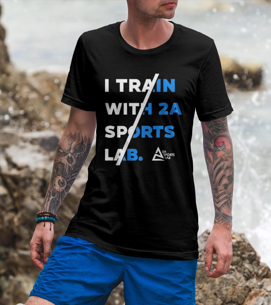 I Train With 2A Sports Lab 2A Sports Lab T-Shirt