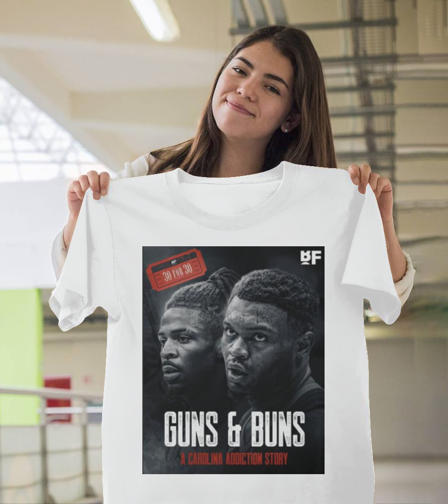 Guns and Buns 30 For 30 BF A Carolina Addiction Story T-Shirt