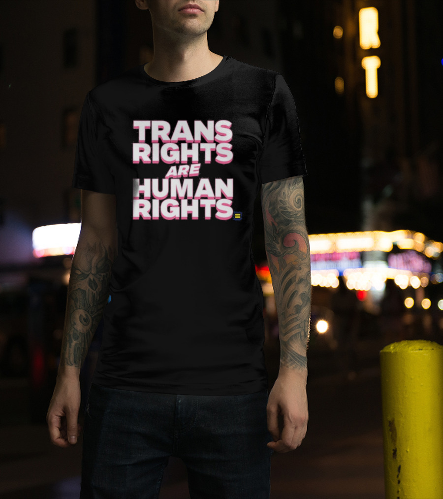 Trans Rights Are Human Rights Equality T-Shirt