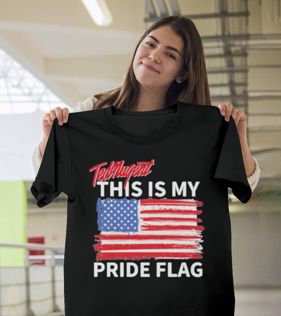 Ted Nugent American Flag This Is My Pride Flag Real America’s Voice T-Shirt