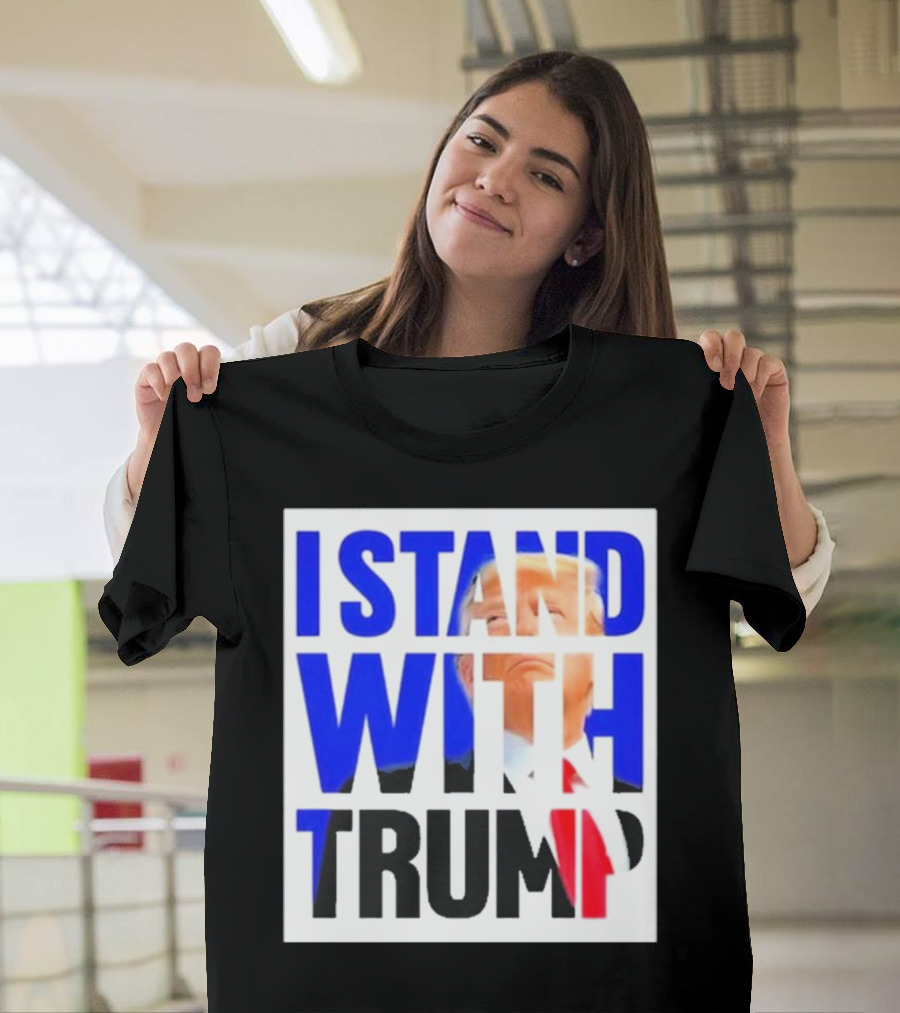 I STAND WITH TRUMP Bold Patriotic T-Shirt