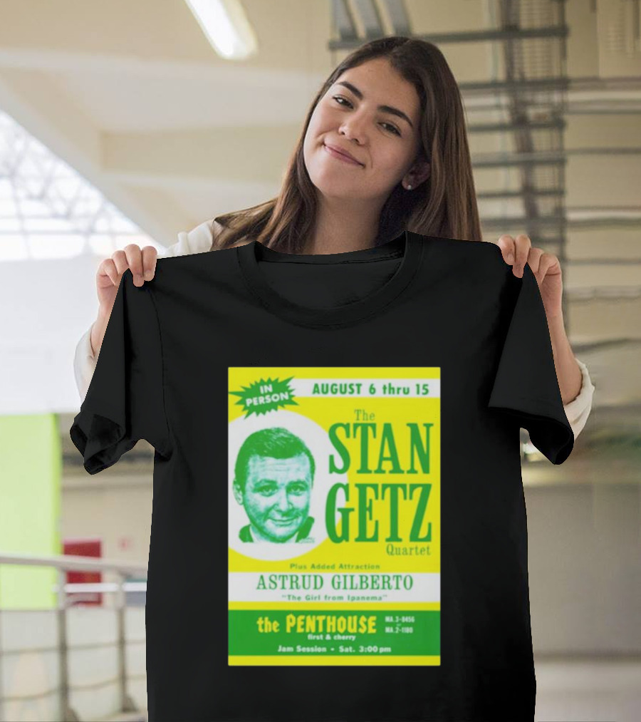 August Concert Featuring The Stan Getz Quartet With Astrud Gilberto At The Penthouse 1960s Bossa Nova Jazz Session T-Shirt