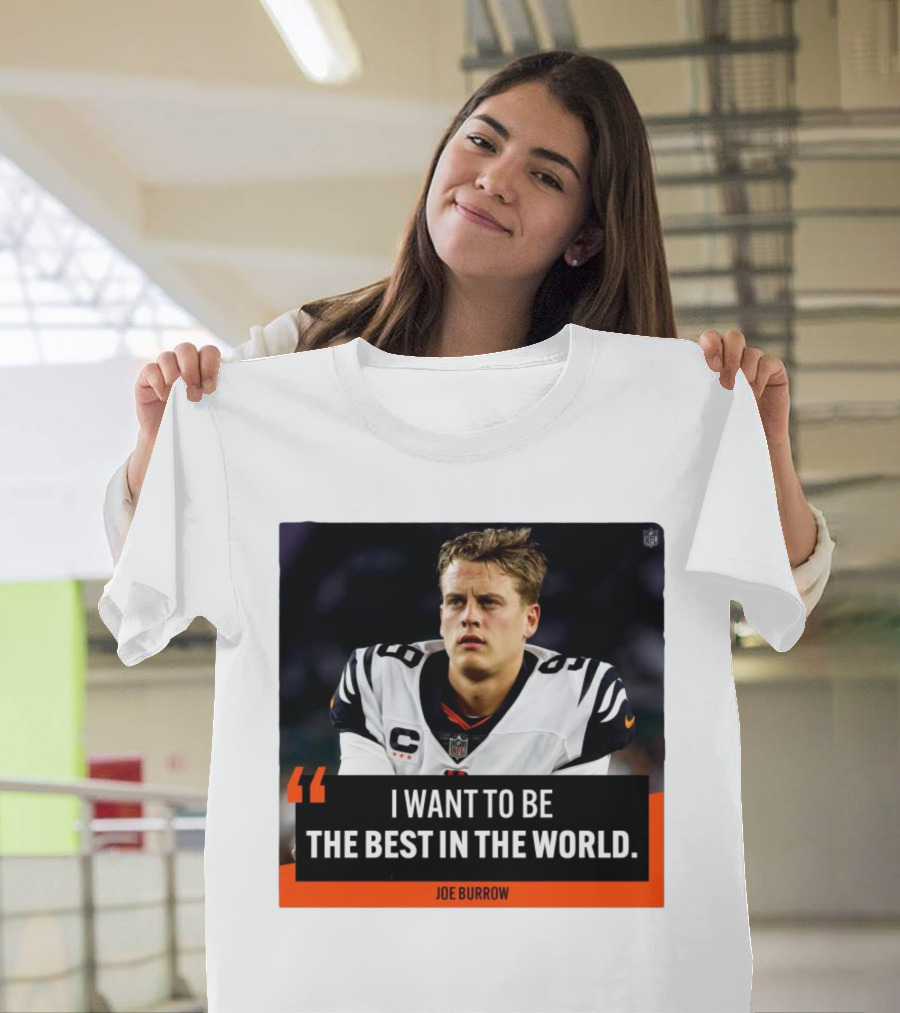 Joe Burrow Quote I Want to Be the Best in the World NFL Player Image T-Shirt