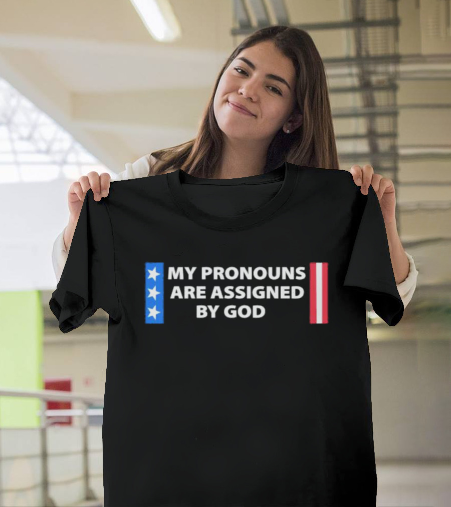 My Pronouns Are Assigned By God American Flag Colors Stars Stripes T-Shirt
