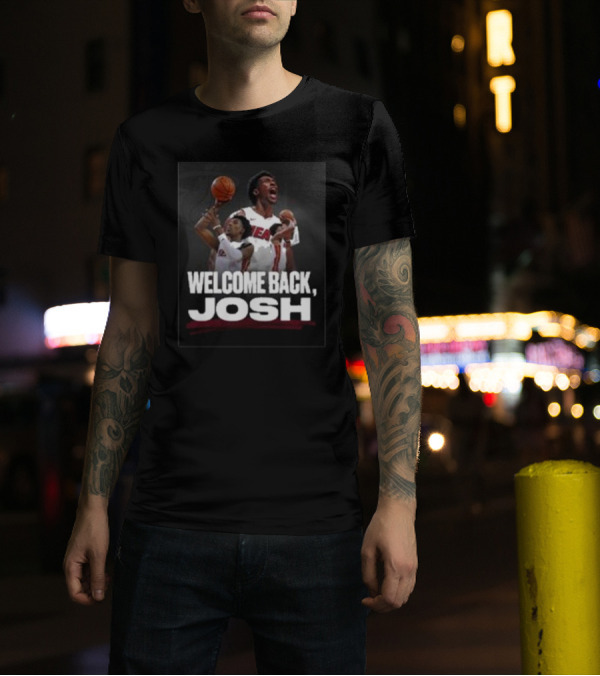 Welcome Back Josh Miami Heat Basketball T-Shirt