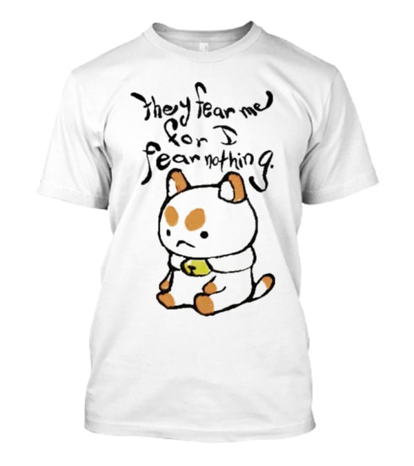 Bee And Puppycat They Fear Me For I Fear Nothing T-Shirt