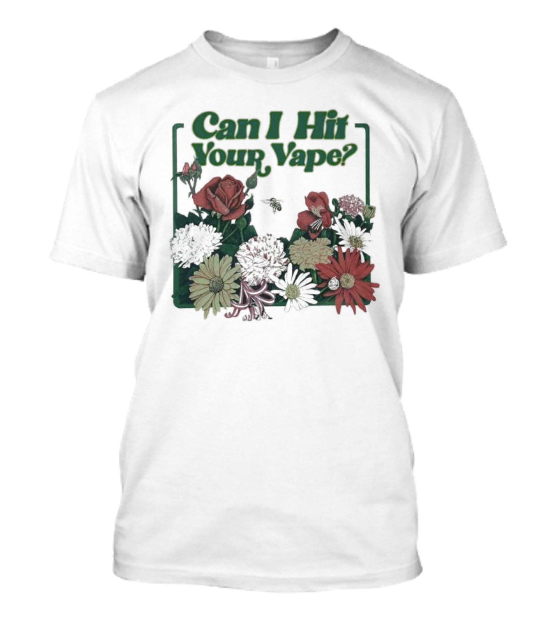 Can I Hit Your Vape Floral Design With Roses And Daisies T-Shirt