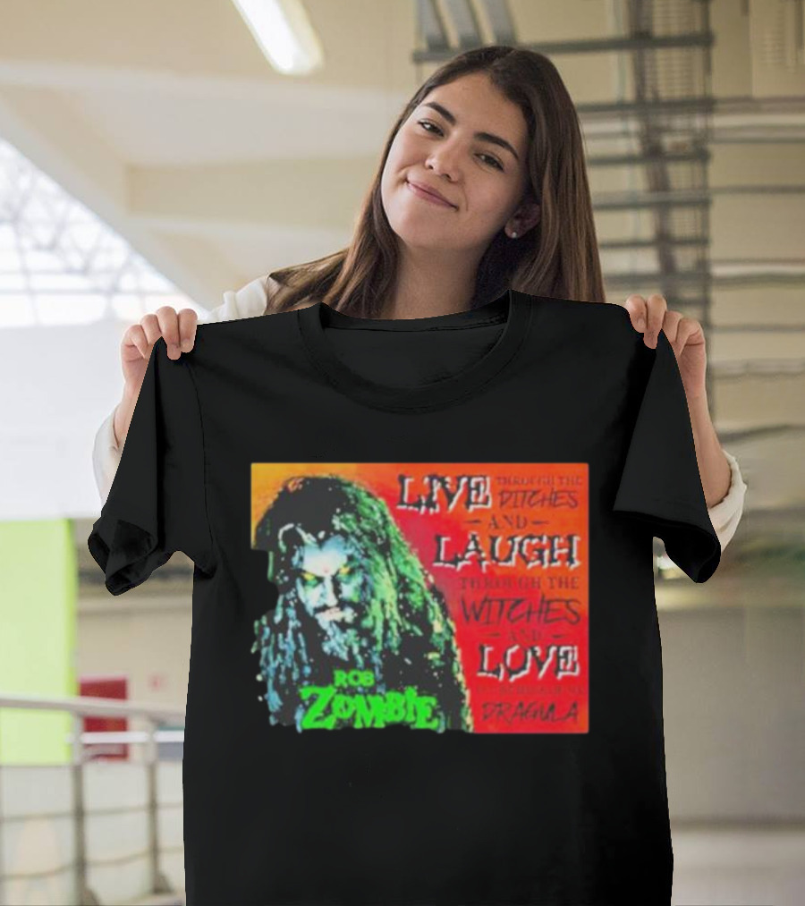 Rob Zombie Dragula Live Laugh Love Ditches Witches T-Shirt