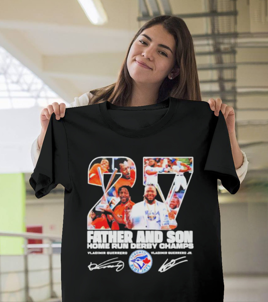 27 Vladimir Guerrero Father and Son Home Run Derby Champs Toronto Blue Jays Signatures T-Shirt