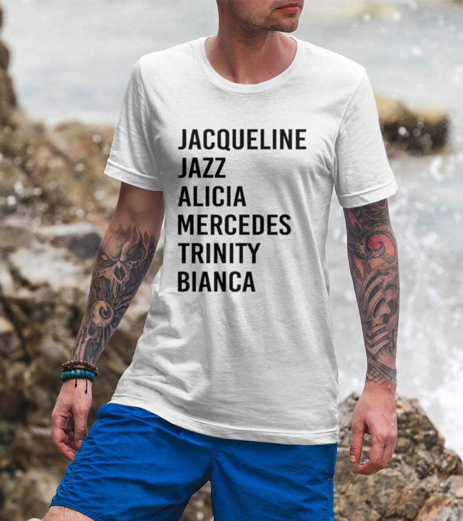 Jacqueline Jazz Alicia Mercedes Trinity Bianca Names T-Shirt