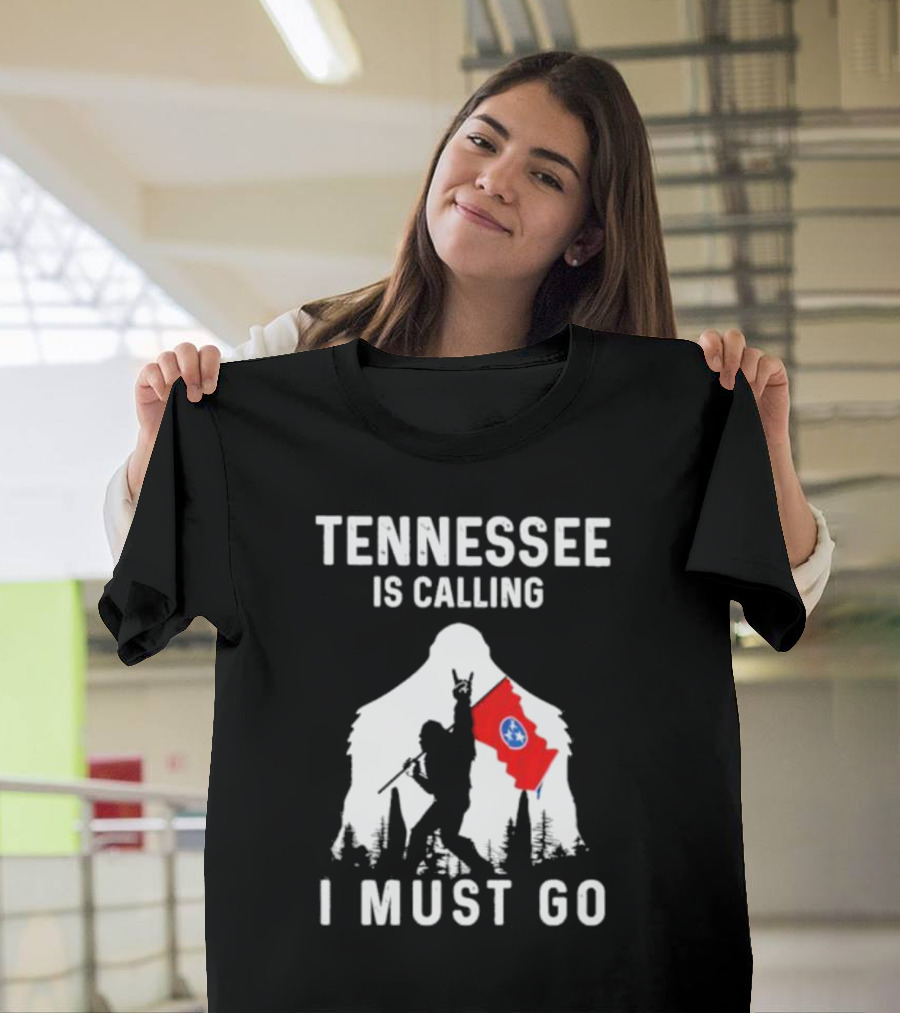 Tennessee Is Calling I Must Go Bigfoot Holding State Flag T-Shirt