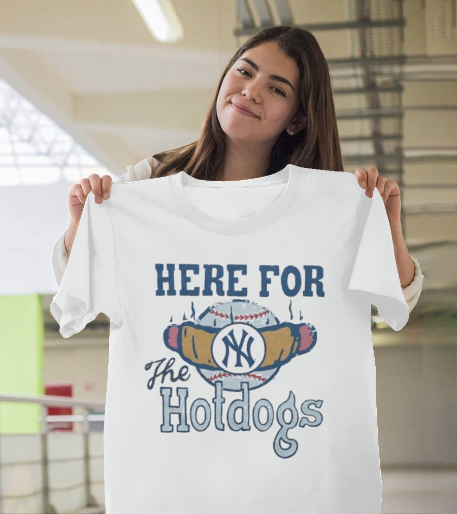 New York Yankees Here For The Hotdogs Baseball Logo Hotdog T-Shirt