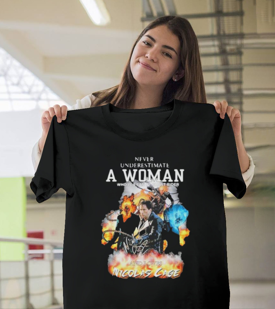 Never Underestimate A Woman Who Is A Fan Of Ghost Rider And Loves Nicolas Cage T-Shirt